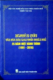 Đọc sách "Nghiên cứu văn hóa dân gian Thừa Thiên Huế - 25 năm một hành trình (1991 - 2016)"
