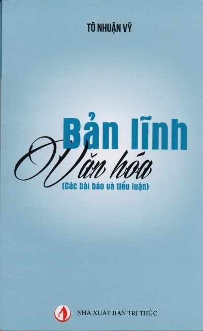 'Bản lĩnh văn hóa', cái tâm sáng của nhà văn