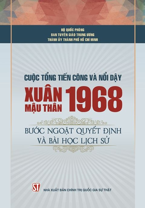 Ra mắt cuốn sách về cuộc Tổng tiến công và nổi dậy mùa xuân 1968
