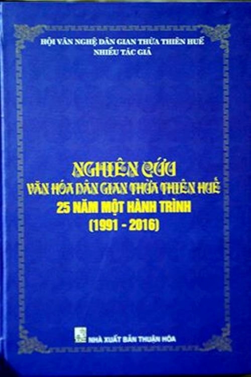 Đọc sách "Nghiên cứu văn hóa dân gian Thừa Thiên Huế - 25 năm một hành trình (1991 - 2016)"