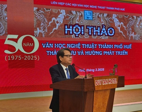 Hội thảo “50 năm văn học nghệ thuật thành phố Huế (1975 - 2025) - Thành tựu và hướng phát triển”